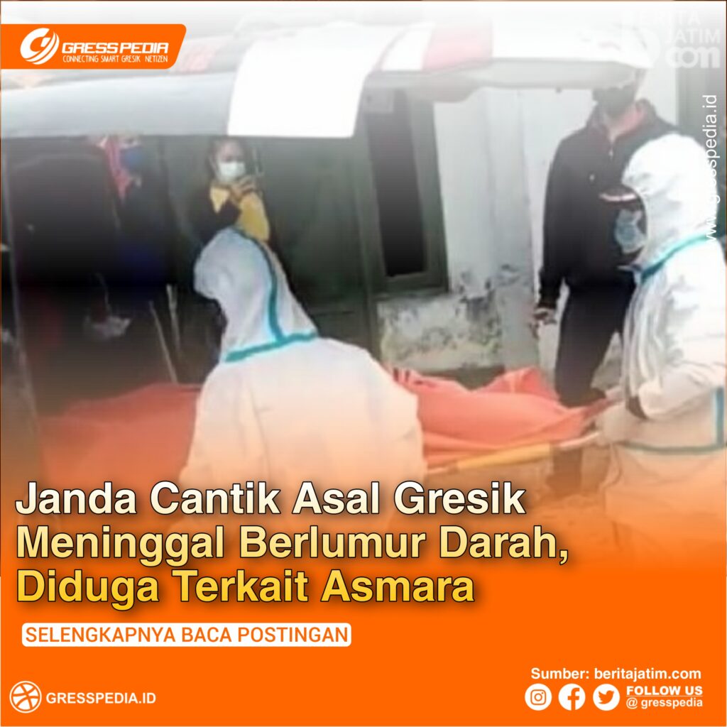 Janda Cantik Asal Gresik Meninggal Berlumur Darah, Diduga Terkait Asmara