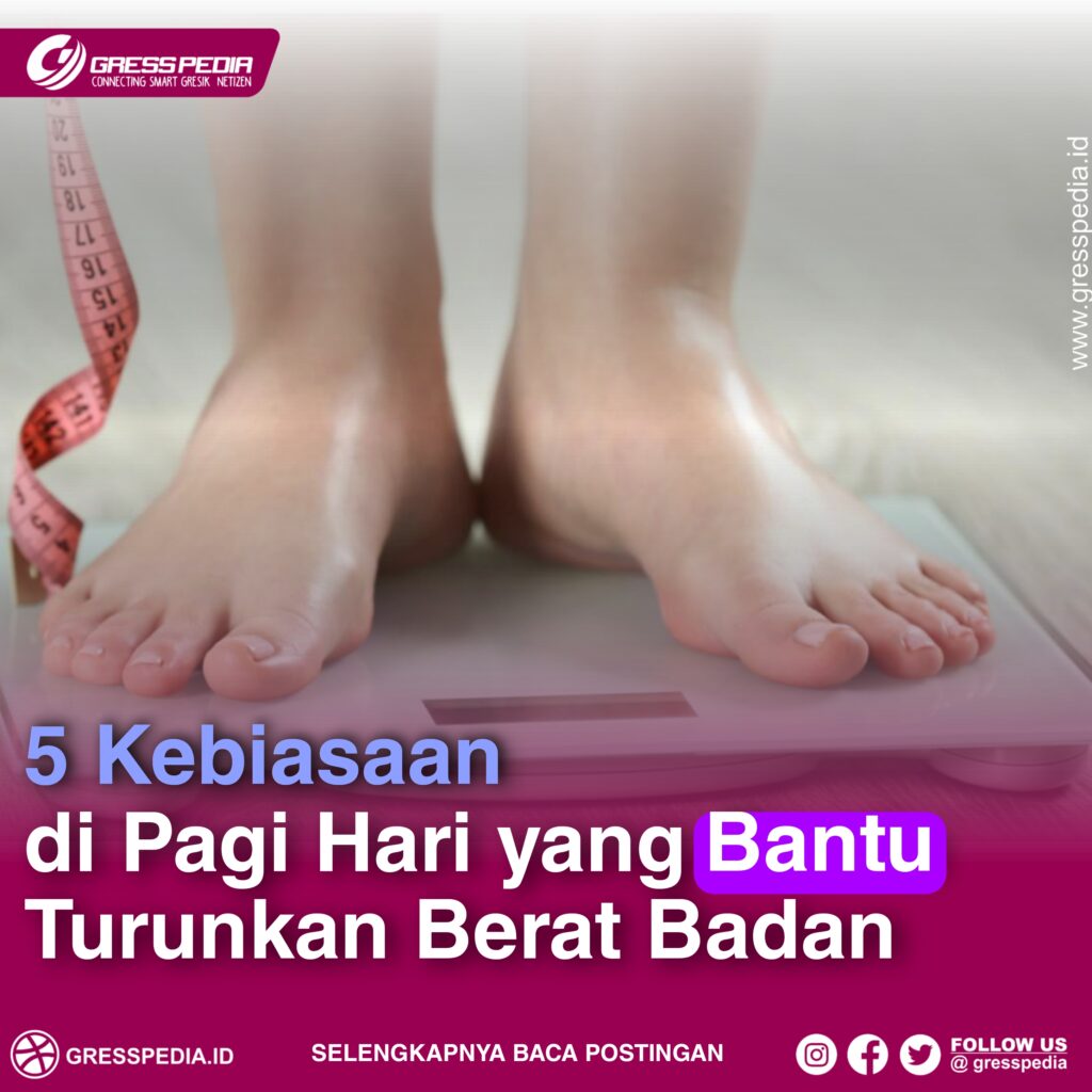 5 Kebiasaan di Pagi Hari yang Bantu Turunkan Berat Badan 5 Kebiasaan di Pagi Hari yang Bantu Turunkan Berat Badan