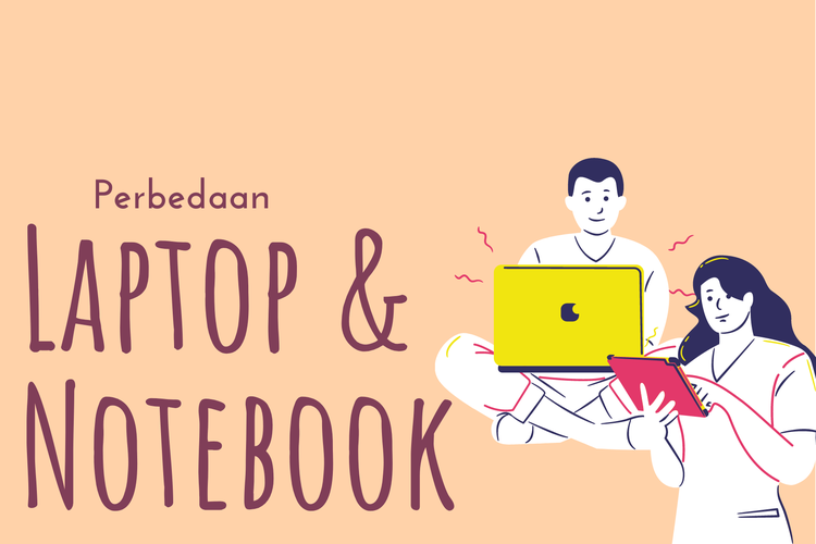 Perbedaan Laptop dan Notebook yang Jarang Diketahui